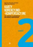 Karty korekcyjno-kompensacyjne Część 2 dla uczniów ze specjalnymi potrzebami edukacyjnymi - Agnieszka Borowska-Kociemba