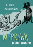 Wyprawa pod psem - Kornel Makuszyński