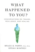 What Happened to You? - Perry Bruce D.