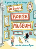 Dr. Seuss's Horse Museum - Seuss Dr.