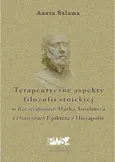 Terapeutyczne aspekty filozofii stoickiej - Aneta Szlama