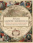 Atlas lądów niebyłych - Edward Brooke-Hitching