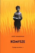 Trylogia ukraińska Część 1 Komysze - Józef Łobodowski