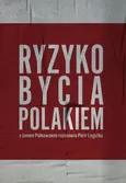 Ryzyko bycia Polakiem - Piotr Legutko