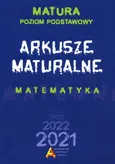 Arkusze maturalne z matematyki dla poziomu podstawowego - Dorota Masłowska