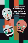 Bez muzyki bez śpiewu nie ma świata - Maria Małanicz-Przybylska