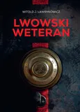 Lwowski weteran - Ławrynowicz Witold J.