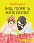 Zwykła książka o tym, skąd się biorą dzieci - Alicja Długołęcka