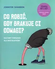 Co robić gdy brakuje ci odwagi? - Jennifer Shannon