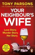 Your Neighbour’s Wife - Tony Parsons