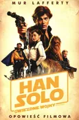 Han Solo Gwiezdne wojny Historie Opowieść filmowa - Mus Lafferty
