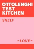 Ottolenghi Test Kitchen Shelf Love - Noor Murad
