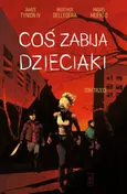 Coś zabija dzieciaki tom 3 - James Tynion IV