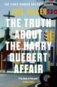The Truth About the Harry Quebert Affair - Joel Dicker