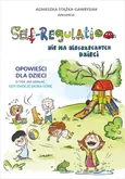 Self-Regulation Nie ma niegrzecznych dzieci - Outlet - Agnieszka Stążka-Gawrysiak