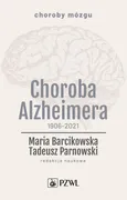 Choroba Alzheimera 1906-2021 - Maria Barcikowska