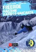 Freeride Marzenie każdego narciarza - Andrzej Peszek