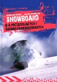 Snowboard dla początkujacych i średnio-zaawansowanych