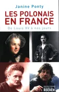 Polonais en France: De Louis XV a nos jours - Janine Ponty