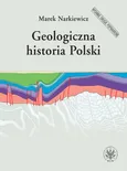Geologiczna historia Polski - Marek Narkiewicz