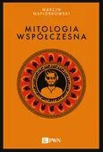 Mitologia współczesna - Marcin Napiórkowski
