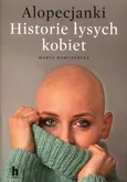 Alopecjanki Historie łysych kobiet - Marta Krawczyńska
