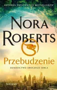 Przebudzenie Dziedzictwo Smoczego Serca - Nora Roberts