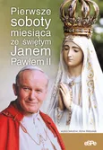 Pierwsze soboty miesiąca ze świętym Janem Pawłem II - Anna Matusiak