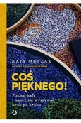 Coś pięknego! - Kaja Muszak
