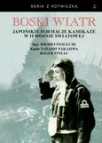 Boski wiatr Japońskie formacje kamikaze w II wojnie światowej - Rikihei Inoguchi