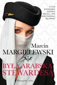 Była arabską stewardesą - Margielewski Marcin