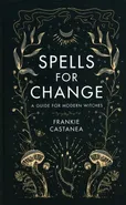 Spells for Change - Frankie Castanea