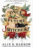 The Once and Future Witches - Harrow Alix E.