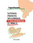 Szybko prosto wegańsko 5 składników 15 minut - Ida Kulawik