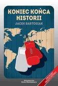 Koniec końca historii - Outlet - Jacek Bartosiak