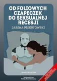 Od foliowych czapeczek do seksualnej recesji - Jarema Piekutowski