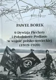 9 Dywizja Piechoty i Południowe Podlasie w wojnie polsko-sowieckiej (1919-1920) - Outlet - Paweł Borek