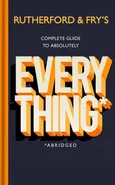 Rutherford and Fry’s Complete Guide to Absolutely Everything (Abridged) - Outlet - Hannah Fry
