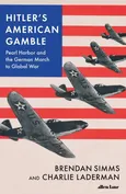 Hitler's American Gamble - Charlie Laderman