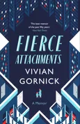 Fierce Attachments - Vivian Gornick