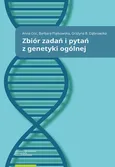 Zbiór zadań i pytań z genetyki ogólnej - Dąbrowska Grażyna B.