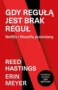 Gdy regułą jest brak reguł - Outlet - Reed Hastings