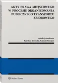 Akty prawa miejscowego w procesie organizowania publicznego transportu zbiorowego - Adrian Misiejko