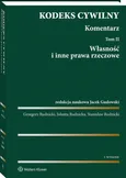 Kodeks cywilny Komentarz Tom 2 Własność i inne prawa rzeczowe - Jacek Gudowski