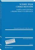 Wzory pism i dokumentów Karta Nauczyciela i Prawo pracy w oświacie - Krzysztof Gawroński