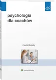 Psychologia dla coachów - Maciej Świeży