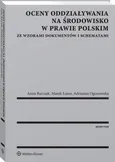 Oceny oddziaływania na środowisko w prawie polskim - Anna Barczak