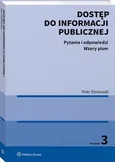 Dostęp do informacji publicznej. Pytania i odpowiedzi. Wzory pism - Piotr Sitniewski