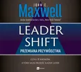 Leadershift. Przemiana przywództwa, czyli 11 kroków, które musi przejść każdy lider - John C. Maxwell
