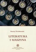 Literatura i maszyna - Maciej Wróblewski